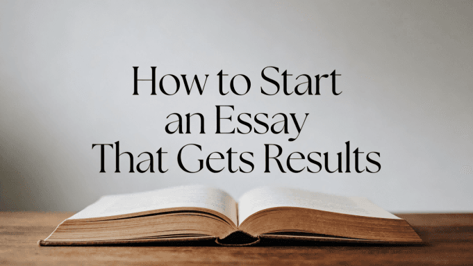 How to Start an Essay That Gets Results